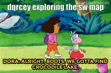 a cartoon of dora and a monkey with the caption " dora alright boots we gotta find crocodile lake .. "