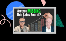 two men are sitting in front of a chalkboard with the words are you missing this sales secret