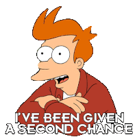 Ive Been Given A Second Chance Philip J Fry Sticker - Ive Been Given A Second Chance Philip J Fry Futurama Stickers