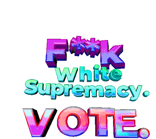 Fuck White Supremacy Vote Sticker - Fuck White Supremacy Vote F White Supremacy Stickers