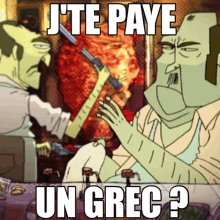 Jte Paye Un Grec Lascars GIF - Jte Paye Un Grec Lascars Tu Veux Un Grec GIFs