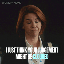 I Just Think Your Judgement Might Be Clouded Anne GIF - I Just Think Your Judgement Might Be Clouded Anne Workin Moms GIFs
