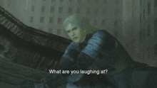 a man in a video game is asking what are you laughing at