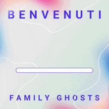 a poster that says benvenuti ghost ladynera family ghosts on it