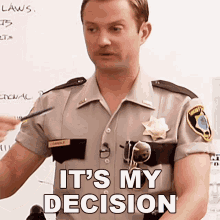 Its My Decision Lieutenant Jim Dangle GIF - Its My Decision Lieutenant Jim Dangle Reno911 GIFs