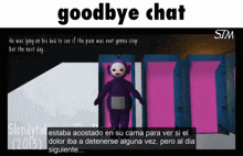 a screenshot of a video game with the words goodbye chat on top