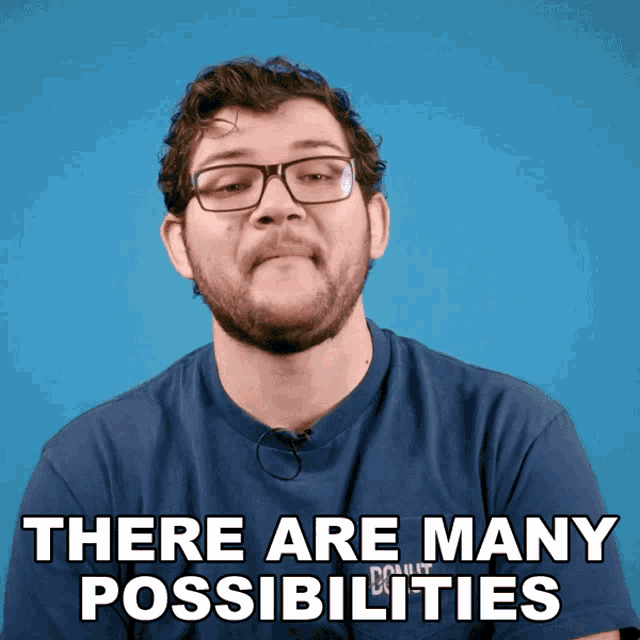 There Are Many Possibilities Nolan Sykes GIF - There Are Many Possibilities Nolan Sykes Donut Media GIFs