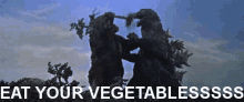 godzilla fiber tree vegetables eat your vegetables