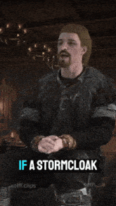 a man with a beard is sitting in a room with the words if a stormcloak below him