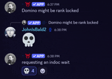 domino might be rank locked and johnlsbald2 requesting an indoc wait