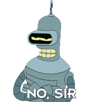 No Sir Bender Sticker - No Sir Bender Futurama Stickers
