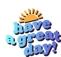 Have A Great Day Enjoy Your Day Sticker - Have A Great Day Enjoy Your Day Good Day Stickers