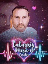 a poster for catarsis musical familia shows a man in front of a heart