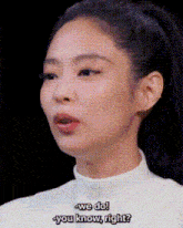 a close up of a woman 's face with the words `` we do you know right ? ''