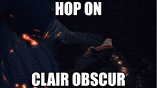 a poster that says hop on clair obscure on it