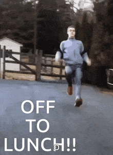 a man is running down a road with the words off to lunch