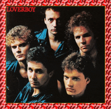 a picture of a band called loverboy with a red border around them