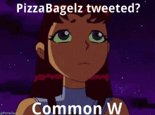 Pizzabagelz Starfire Pizzabagelz Tweeted Common W GIF - Pizzabagelz Starfire Pizzabagelz Tweeted Common W GIFs