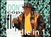 a man in a top hat is pointing at the camera with the words " do n't copy the flow wordle in 1 " behind him