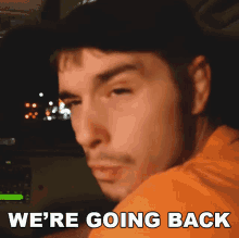 Were Going Back Tommy G Mcgee GIF - Were Going Back Tommy G Mcgee Tommy G GIFs