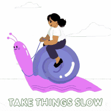take slow