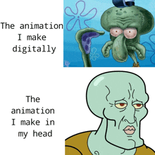 a picture of squidward from spongebob squarepants with the caption the animation i make digitally