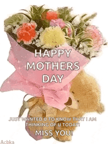 a teddy bear is holding a bouquet of flowers with the words `` happy mothers day '' written on it .