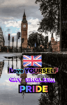 a poster that says love yourself gay english pride on it