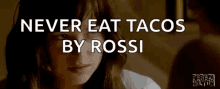 Never Eat Tacos By Rossi Enlighten Me GIF - Never Eat Tacos By Rossi Enlighten Me Dakota Johnson GIFs