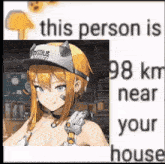 a picture of a girl wearing a hat that says `` this person is 98 km near your house ''