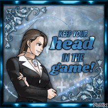 a picture of a woman with the words keep your head in the game on it