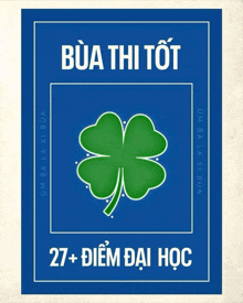 a blue poster with a green four leaf clover and the words 27+ diem dai hoc