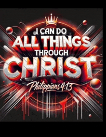 a poster that says ' i can do all things through christ ' on it