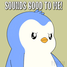 a penguin wearing sunglasses with the words sounds good to me behind him