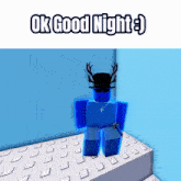 a blue roblox character is standing on a white platform and says ok good night
