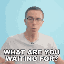 What Are You Waiting For Austin Evans GIF