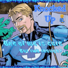 a picture of a man in a blue superhero costume with the words knocked up above him