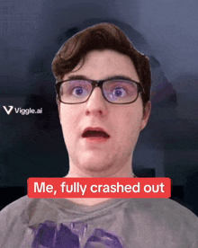 a man wearing glasses and a t-shirt with the words me fully crashed out on the bottom