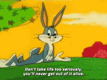 dont take life too seriously looney tunes bug bunny