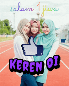 a picture of three women with the words salam 1 jiwa keren oi