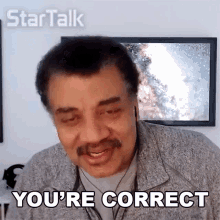 youre correct neil degrasse tyson startalk you are right what you are saying is correct