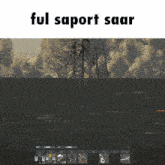 a screenshot of a video game with the words ful saport saar