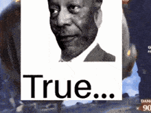 a picture of a man with a beard and the word true