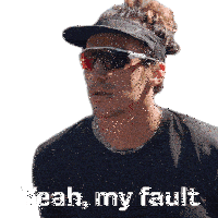 Yeah My Fault Luke Willson Sticker - Yeah My Fault Luke Willson Canadas Ultimate Challenge Stickers
