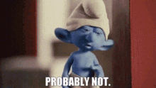 The Smurfs Clumsy Smurf GIF - The Smurfs Clumsy Smurf Probably Not GIFs