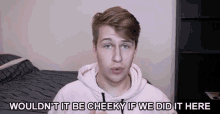 Wouldnt It Be Cheeky If We Did It Here GIF - Wouldnt It Be Cheeky If We Did It Here Crazy GIFs