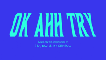 a blue background with green text that says ok ahh try