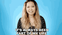 Its Always Been Part Of My Life Ellen Chang GIF - Its Always Been Part Of My Life Ellen Chang For3v3rfaithful GIFs