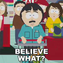 Believe What Randy Marsh GIF - Believe What Randy Marsh South Park GIFs