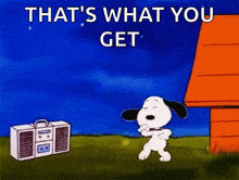 snoopy is dancing in front of a boombox with the words `` that 's what you get '' written on it .